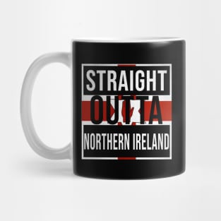 Straight Outta Northern Ireland - Gift for  From Northern Ireland in Irish Northern Ireland Flag Mug